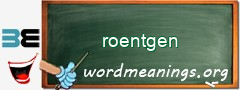 WordMeaning blackboard for roentgen
